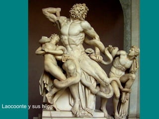 Laocoonte y sus hijos
 