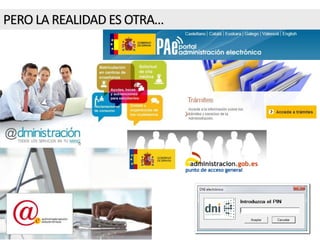 PERO LA REALIDAD ES OTRA…
 