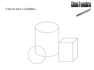 I ara us toca a vosaltres...
 