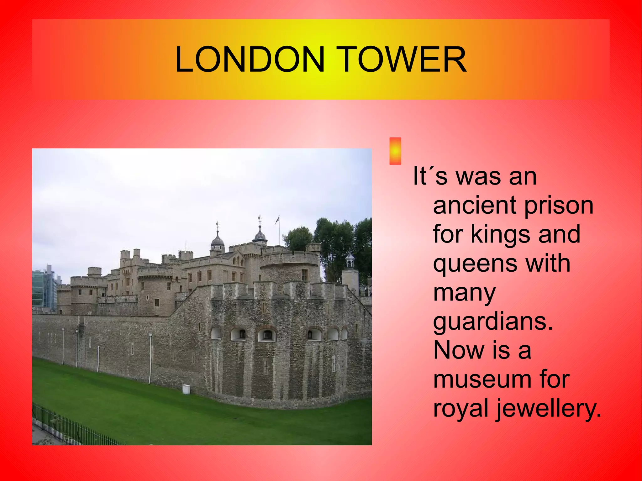 NATIONAL GALLERY It´s in Trafalgar Square and there´s lots of beautiful art there with many pictures.