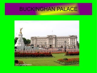 BUCKINGHAN PALACE 