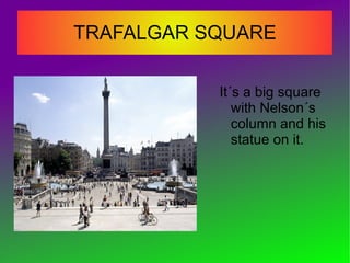 THE HOUSES OF PARLIAMENT We can see the river Thames, Big Ben and the Houses of Parliament 