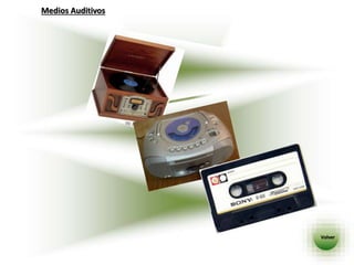 Medios Auditivos
Volver
 