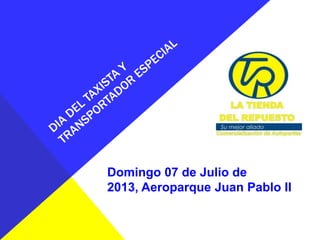 Domingo 07 de Julio de
2013, Aeroparque Juan Pablo II
 