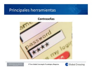 Principales herramientas
              Contraseñas




LOGO ORADOR
 