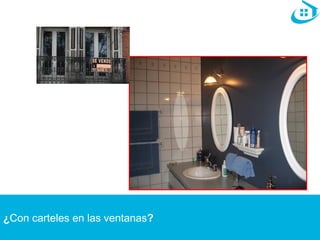 ¿Con carteles en las ventanas? 
 