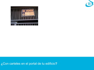 ¿Con carteles en el portal de tu edificio? 
 