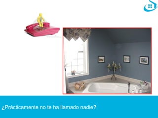 ¿Prácticamente no te ha llamado nadie? 
 