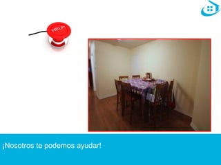 ¡Nosotros te podemos ayudar! 
 