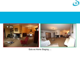 Esto es Home Staging…. 
 