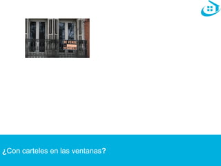 ¿Con carteles en las ventanas? 
 