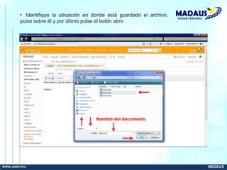 Inclusión Educativa
• Identifique la ubicación en donde está guardado el archivo,
pulse sobre él y por último pulse el botón abrir.
Nombre del documento
 