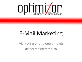 E-Mail Marketing Marketing one to one a través de correo electrónico 