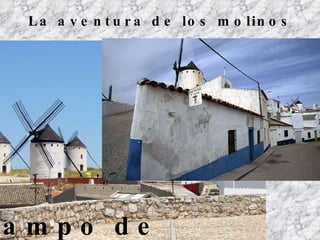 La aventura de los molinos Campo de Criptana