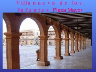 Villanueva de los Infantes Plaza Mayor