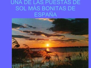 UNA DE LAS PUESTAS DE SOL MÁS BONITAS DE ESPAÑA