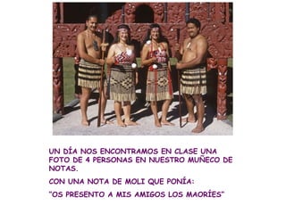 UN DÍA NOS ENCONTRAMOS EN CLASE UNA
FOTO DE 4 PERSONAS EN NUESTRO MUÑECO DE
NOTAS.
CON UNA NOTA DE MOLI QUE PONÍA:
“OS PRE...