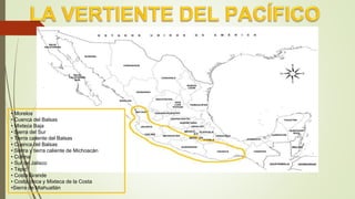 • Morelos
• Cuenca del Balsas
• Mixteca Baja
• Sierra del Sur
• Tierra caliente del Balsas
• Cuenca del Balsas
• Sierra y tierra caliente de Michoacán
• Colima
• Sur de Jalisco
• Tepic
• Costa Grande
• Costa chica y Mixteca de la Costa
•Sierra de Miahuatlán
 