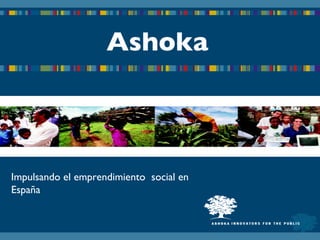 Ashoka Impulsando el emprendimiento  social en España 