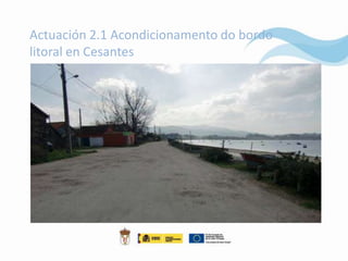 Actuación 2.1 Acondicionamento do bordo
litoral en Cesantes
 