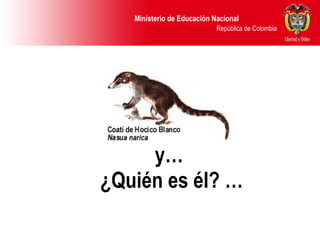 y…  ¿Quién es él? … 