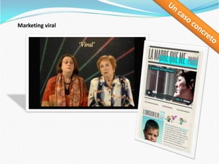Un caso concretoMarketing viral