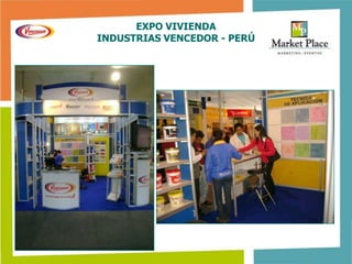 EXPO VIVIENDA
INDUSTRIAS VENCEDOR - PERÚ
 