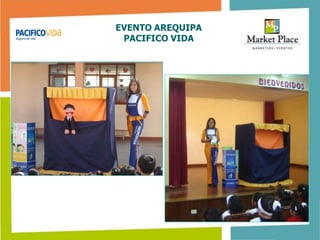 EVENTO AREQUIPA
 PACIFICO VIDA
 