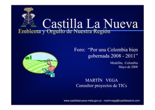 



                     
                             
                                                  
                                                       



                           
                       


             www.castillalanueva-meta.gov.co - martinvega@castillateamo.com
 