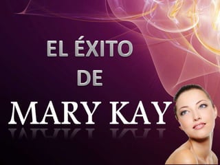 El éxito Mary Kay