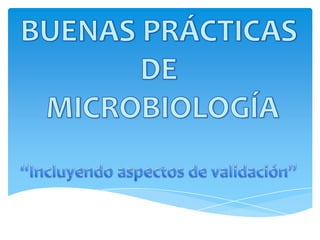 Buenas Prácticas de Microbiología 