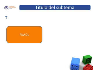 Titulo del subtemaTFKADL