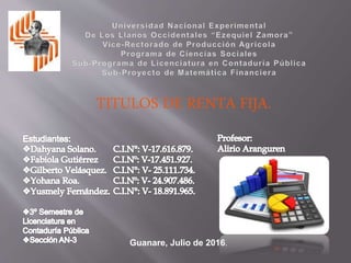 TITULOS DE RENTA FIJA.
Guanare, Julio de 2016.
 