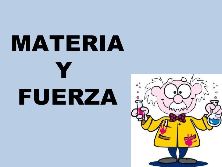 La materia y las fuerzas - Cuarto17/18