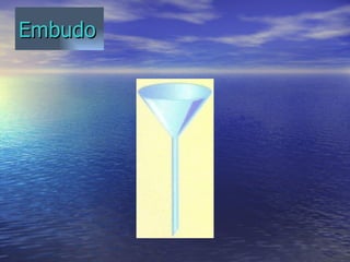 Embudo
 