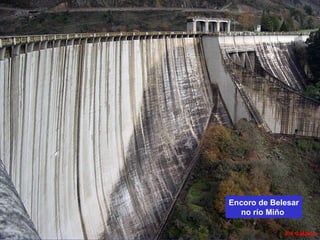 A enerxía hidráulica
• 3º Bacía do Ebro As características físicas o
permiten (afluentes da marxe esquerda que teñen o
nacemento nos Pireneos: precipitacións regulares,
fortes pendentes que fomentan a creación de
saltos) e pola demanda de enerxía da zona
industrial de Barcelona á que hai que sumarlle, a
partir dos anos sesenta, Zaragoza. Os pantanos dos
ríos Noguera-Pallaresa (Tremp e Camarasa),
Noguera-Ribagorzana, Segre, Aragón xunto coa
presa de Flix no mesmo Ebro, son as realizacións
máis importantes deste conxunto. Xerou no 2015 o
24,6% de España.
 