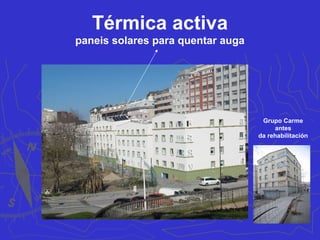 Térmica pasiva
a construción como eficiencia enerxética
 