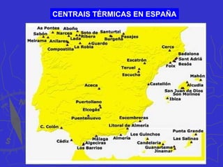 CENTRAIS TÉRMICAS EN ESPAÑA
 