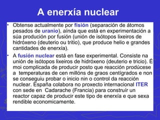 Produción das centrais termoeléctricas 2015
Gwh % sobre o total
Carbón 52.789 19,7%
Ciclo combinado Gas Natural 29.357 11,0%
Fuel/gas 6.497 2,4%
Termoeléctrica total 88.643 33,1%
FTE. REE
 