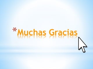 *Muchas Gracias 
