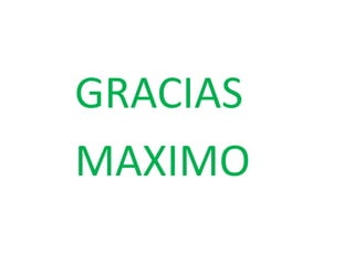 GRACIAS
MAXIMO
 