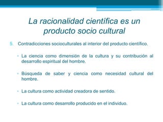 Es función de la cultura la recuperación mental del ser social.Objetividad vs. Subjetividad.La humanidad y su intento  de búsqueda de la verdad.