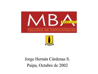 Jorge Hernán Cárdenas S. 
Paipa, Octubre de 2002  