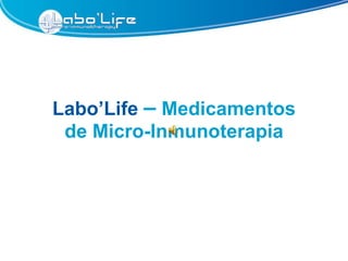 Labo’Life – Medicamentos
 de Micro-Inmunoterapia
 