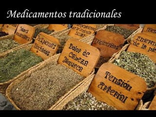 Medicamentos tradicionales
 