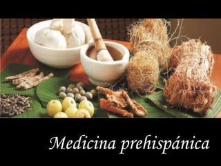 Medicina prehispánica
 