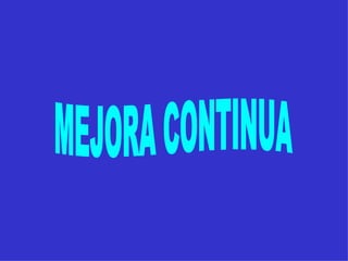 MEJORA CONTINUA 