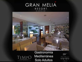 Gastronomía
Mediterránea
Solo Adultos
 