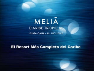 El Resort Más Completo del Caribe
 