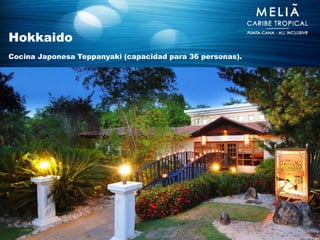 Hokkaido
Cocina Japonesa Teppanyaki (capacidad para 36 personas).
 